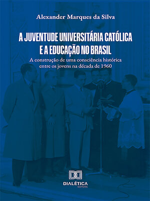 cover image of A Juventude Universitária Católica e a educação no Brasil